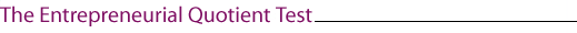The Entrepreneurial Quotient Test